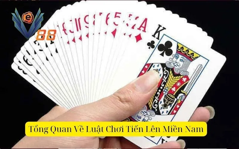 Tổng Quan Về Luật Chơi Tiến Lên Miền Nam