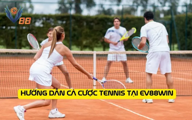 Hướng dẫn cá cược tennis tại EV88WIN